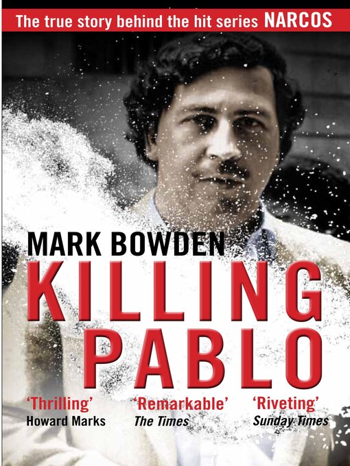 Title details for Killing Pablo by Mark Bowden - Available